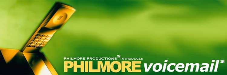 Philmore Productions(TM) introduces Philmore Voicemail(SM)